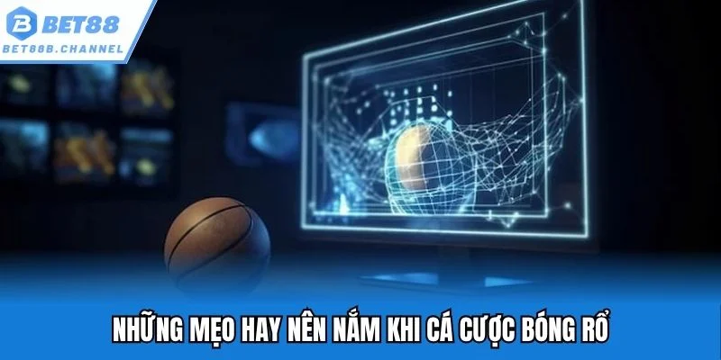 Những mẹo hay nên nắm khi cá cược bóng rổ