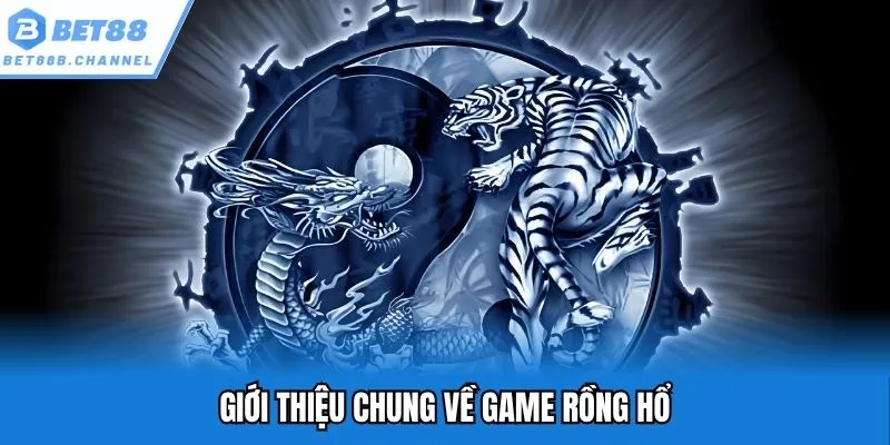 Giới thiệu chung về game bài casino rồng hổ