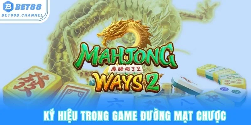 Giải mã tất cả ký hiệu trong game Đường Mạt Chược