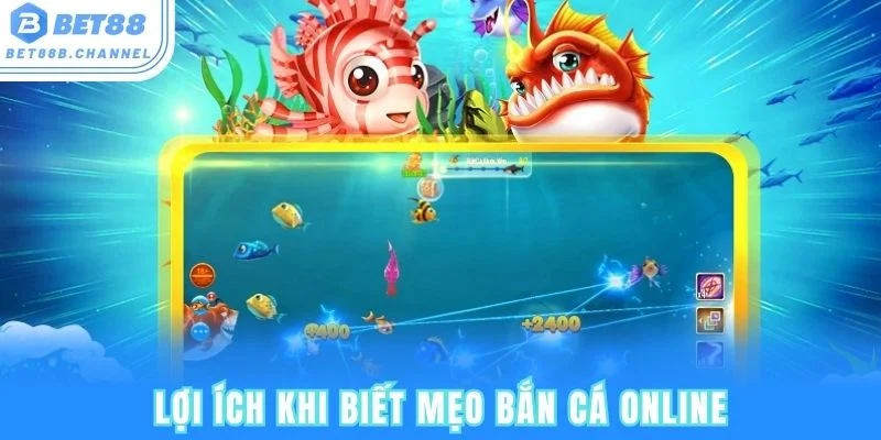 Lợi ích của việc áp dụng mẹo bắn cá online