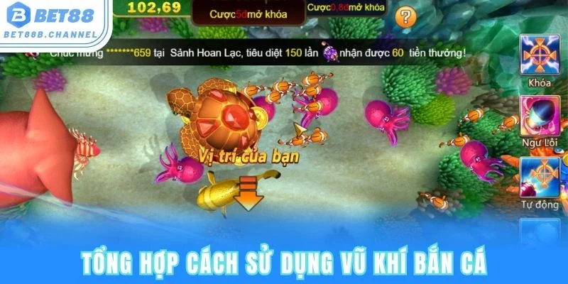 Những loại vũ khí giúp áp dụng mẹo bắn cá thành công