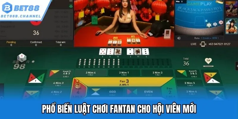 Phổ biến luật chơi Fantan cho hội viên mới